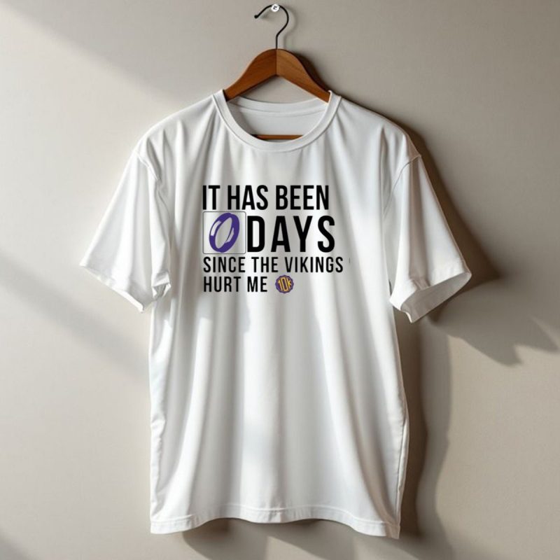 10Ktakesmn 0 Days Since The Vikings Hurt Me T Shirt 1 T Shirt 1