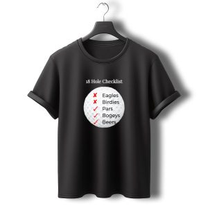 18 Hole Checklist Eagles Birdies Pars Bogeys Beers T-Shirt