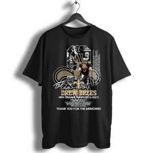 9 Drew Brees New Orleans Saints 2006 2021 Thank You For The Memories Signatures T-Shirt