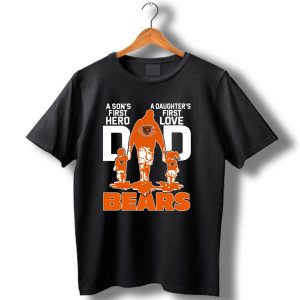 A Sons First Hero A Daughters First Love Dad Chicago Bears T Shirt