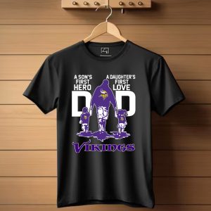 A Sons First Hero A Daughters First Love Dad Vikings T Shirt