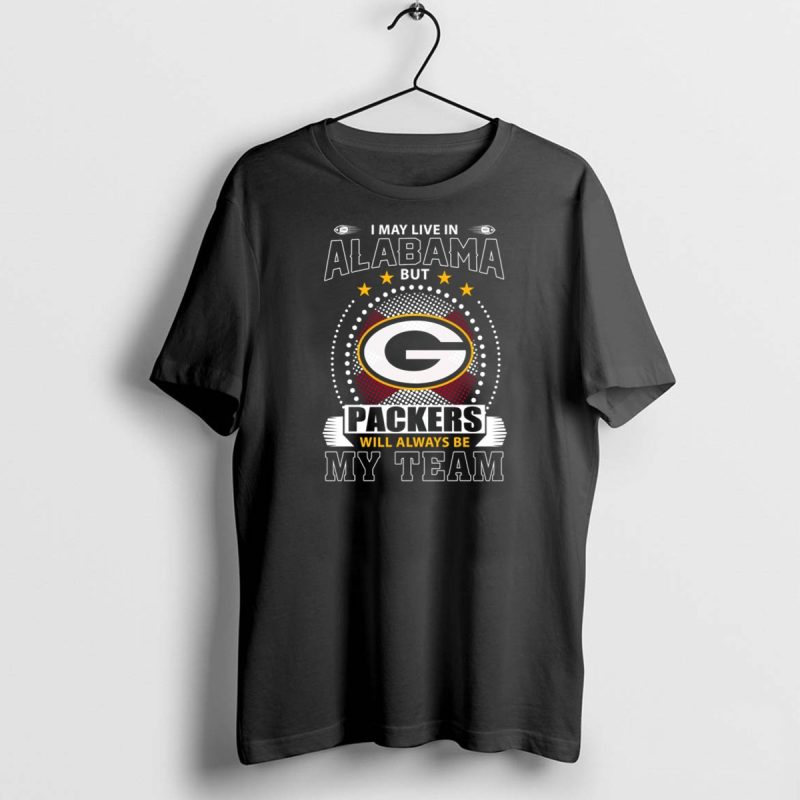 Alabama Packers Will Always Be My Team T Shirt 1 1 T Shirt 1 1 1