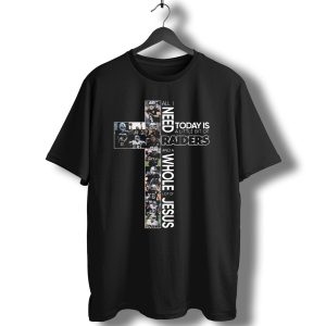 All I Need Today Is A Little Bit Of Raiders And A Whole Lot Of Jesus Nfl Football Team Cross T-Shirt
