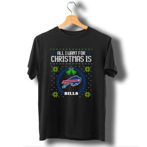 All I Want For Christmas Is Bills Sweater Buffalo Bills Holiday T-Shirt