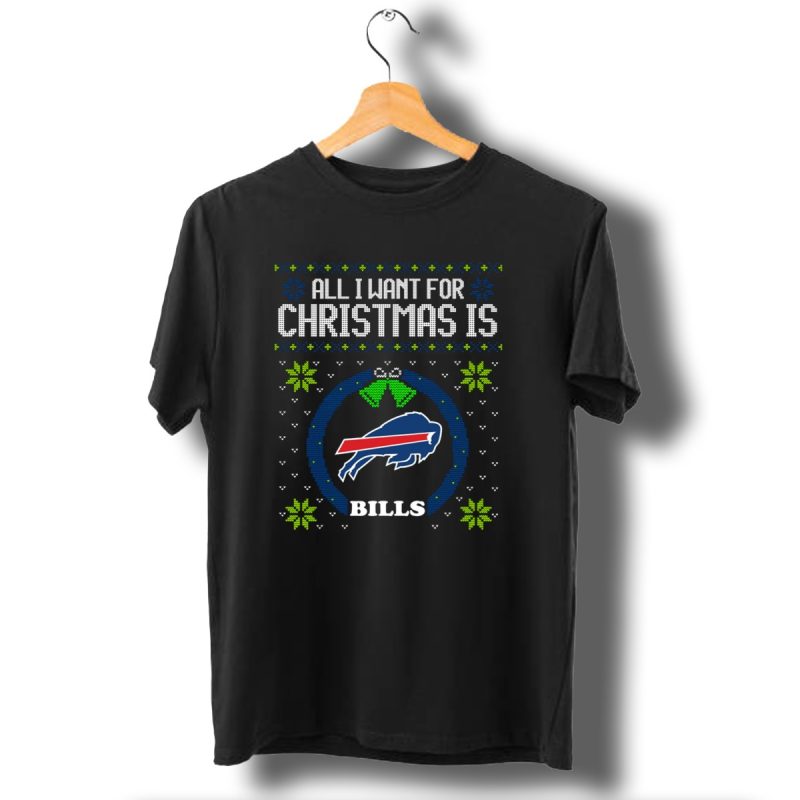 All I Want For Christmas Is Bills Sweater Buffalo Bills Holiday T Shirt 1 T Shirt 1