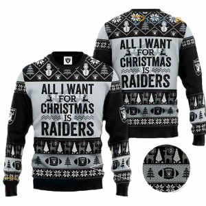 All I Want For Christmas Is Raiders Ugly Christmas Sweater