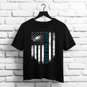 American Flag Best Dad Ever The Philadelphia Eagles