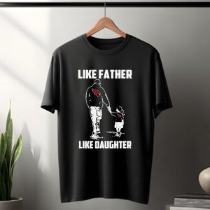 Arizona Cardinals – Like Father Like Daughter T Shirt