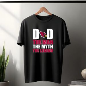 Arizona Cardinals Dad The Man The Myth The Legend T-Shirt