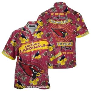 Arizona Cardinals If Being A Cardinals Fan Hawaiian Shirt