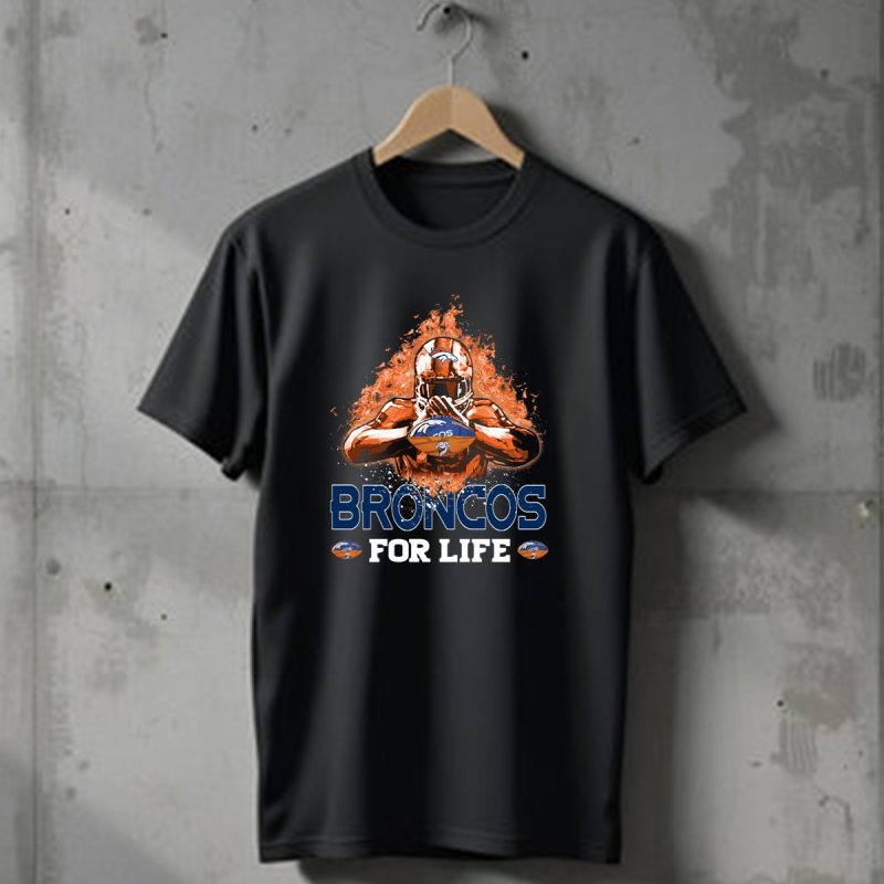Broncos For Life Denver Broncos Football Flames T Shirt 1 T Shirt 1