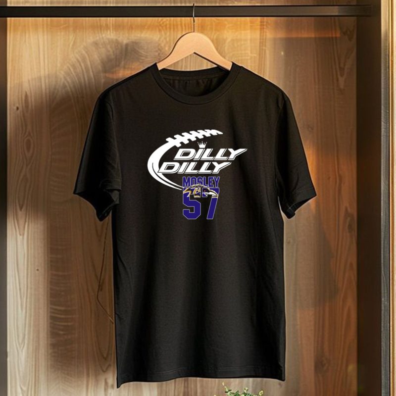 Baltimore Ravens Mosley 57 Dilly Dilly Football Themed T Shirt 1 T Shirt 1