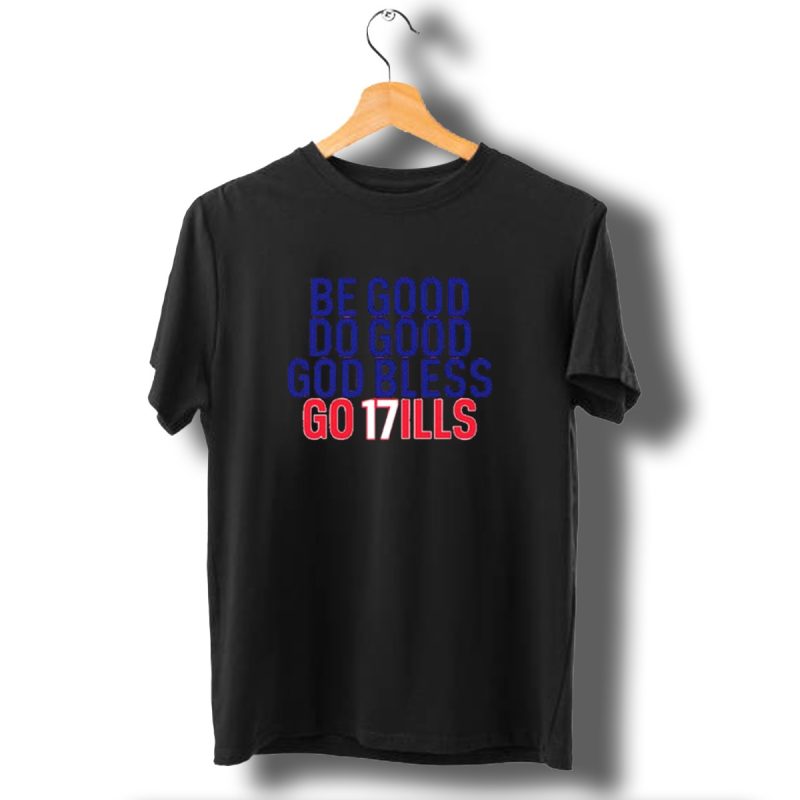Be Good Do Good God Bless Go 17Ills Josh Allen Buffalo Bills 2025 T Shirt 1 T Shirt 1