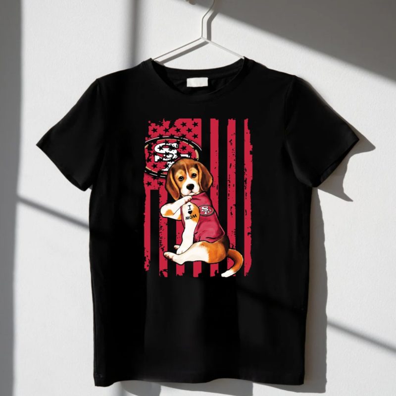 Beagle Wearing San Francisco 49Ers Shirt With I Love Mom Tattoo And Stars And Stripes T Shirt T Shirt 1 2