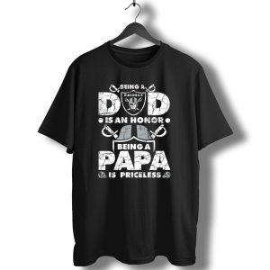 Being A Raiders Dad Is An Honor Being A Papa Is Priceless T-Shirt