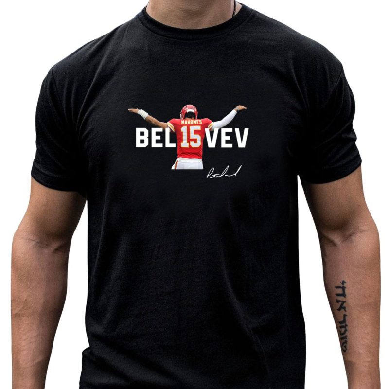 Believe Mahomes 15 Kansas City Chiefs Patrick Signature T Shirt T Shirt 1 1