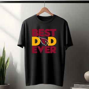 Best Dad Ever Arizona Cardinals NFL T-Shirt