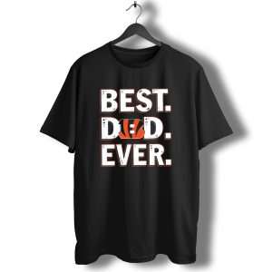 Best Dad Ever Cincinnati Bengals T-Shirt