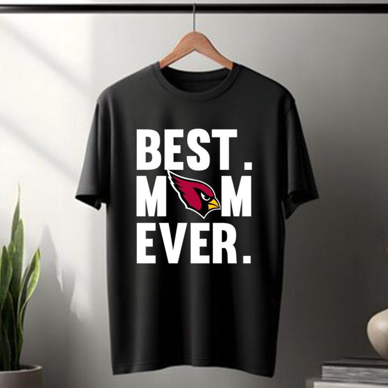 Best Mom Ever Arizona Cardinals Mother Day T Shirt T Shirt 1