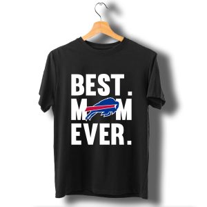 Best Mom Ever Buffalo Bills Mother Day T Shirt