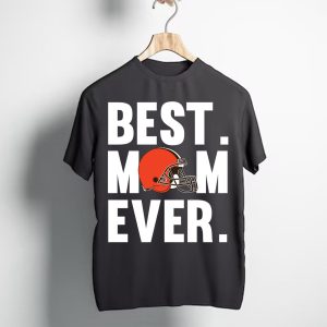 Best Mom Ever Cleveland Browns Mother Day T-Shirt