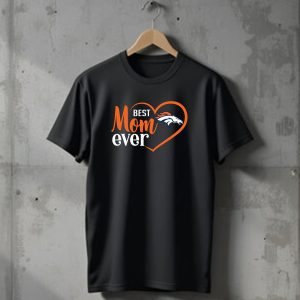 Best Mom Ever Denver Broncos Heart T-Shirt