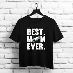 Best Mom Ever Philadelphia Eagles shirt Mother Day