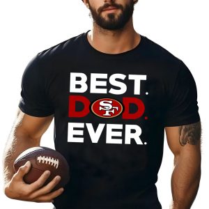 Best San Francisco 49ers dad ever shirt