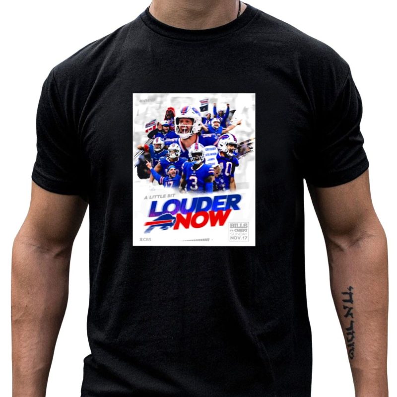 Bills Vs Chiefs Sunday Nov 17 2024 Buffalo Bills A Little Bit Louder Now Cbs T Shirt T Shirt 1 1