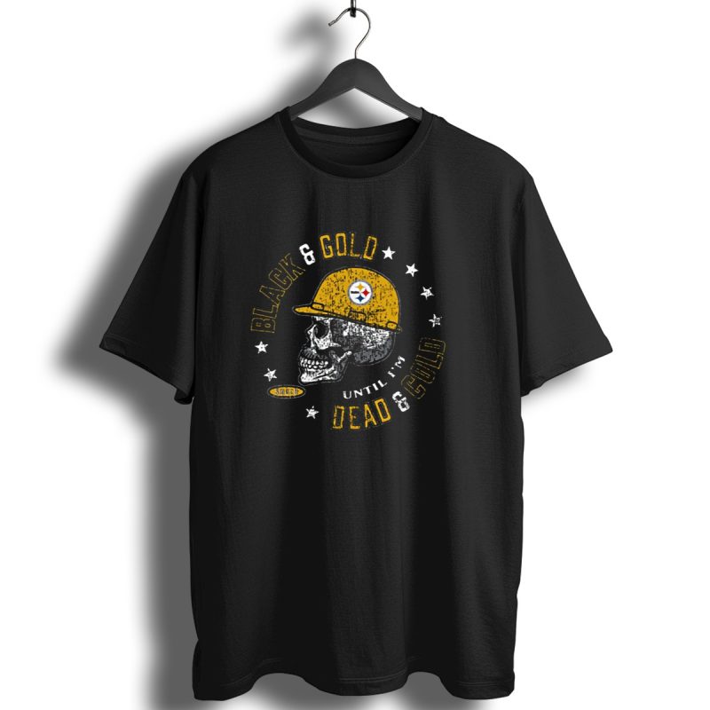 Black And Gold Pittsburgh Steelers Skull Until Im Dead And Cold T Shirt 1 T Shirt 1