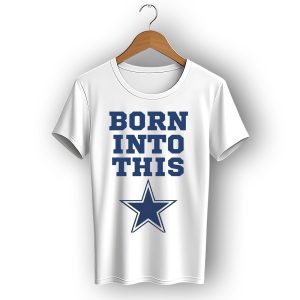 Born Into This Dallas Cowboys Star T-Shirt