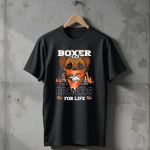 Boxer And Broncos For Life Denver Broncos T-Shirt