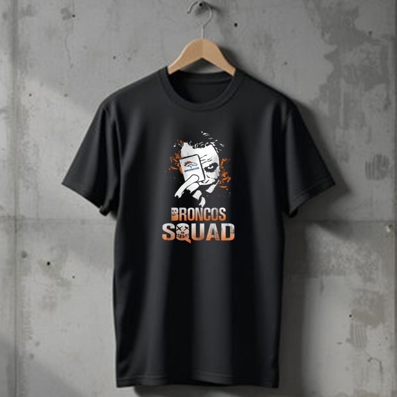 Broncos Squad Joker Denver Broncos Fans T Shirt 1 T Shirt 1