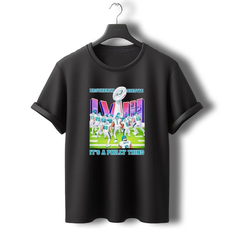 Brotherly Shove Super Bowl Lvii Its A Philly Thing Eagles Football T Shirt T Shirt 0 1