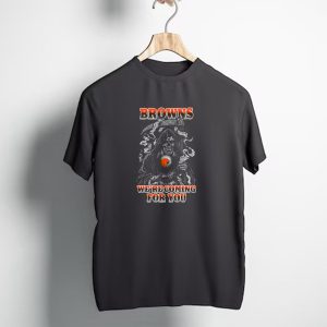 Browns Were Coming For You Grim Reaper Cleveland Browns Helmet T-Shirt