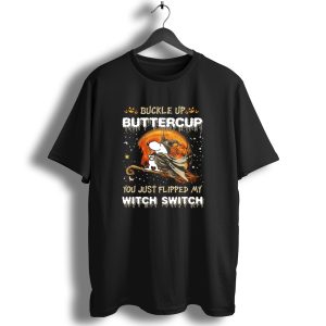 Buckle Up Buttercup New Orleans Saints Snoopy You Just Flipped My Witch Switch T Shirt