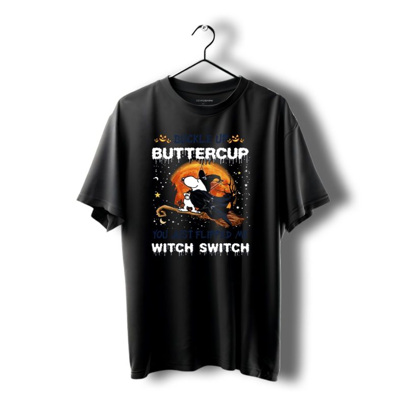 Buckle Up Buttercup You Just Flipped My Witch Switch Dallas Cowboys Snoopy T Shirt 1 T Shirt 1 1