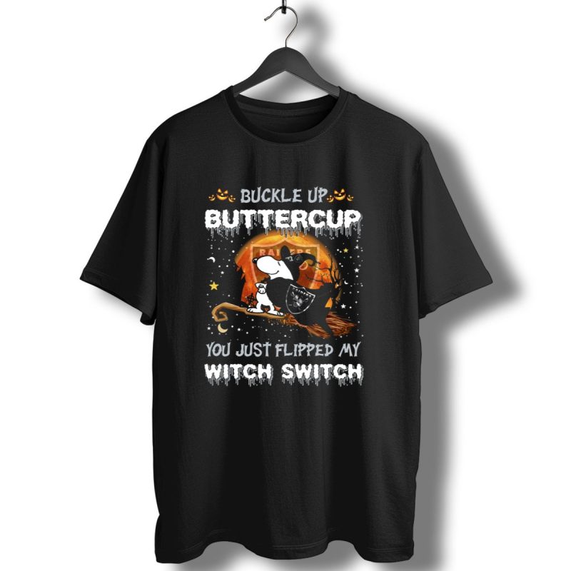 Buckle Up Buttercup You Just Flipped My Witch Switch Las Vegas Raiders Snoopy T Shirt 1 T Shirt 1