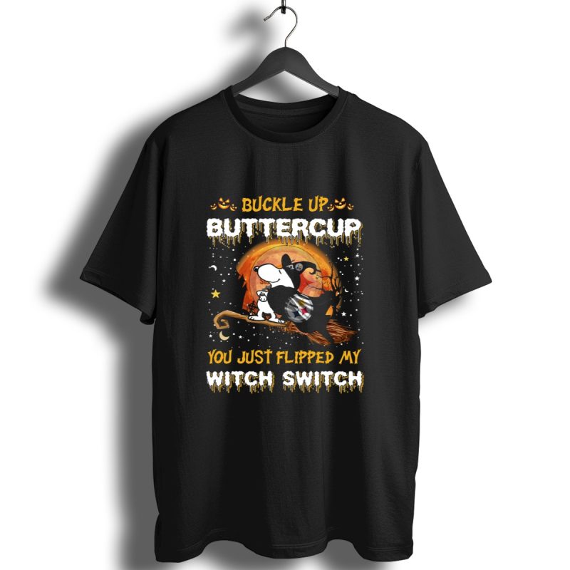 Buckle Up Buttercup You Just Flipped My Witch Switch Pittsburgh Steelers Snoopy T Shirt 1 T Shirt 1