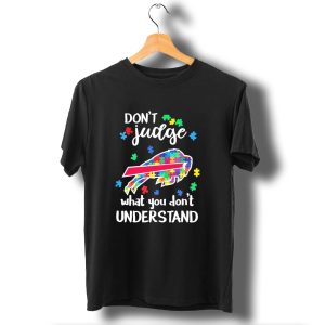 Buffalo Bills Autism Dont Judge What You Dont Understand T-Shirt