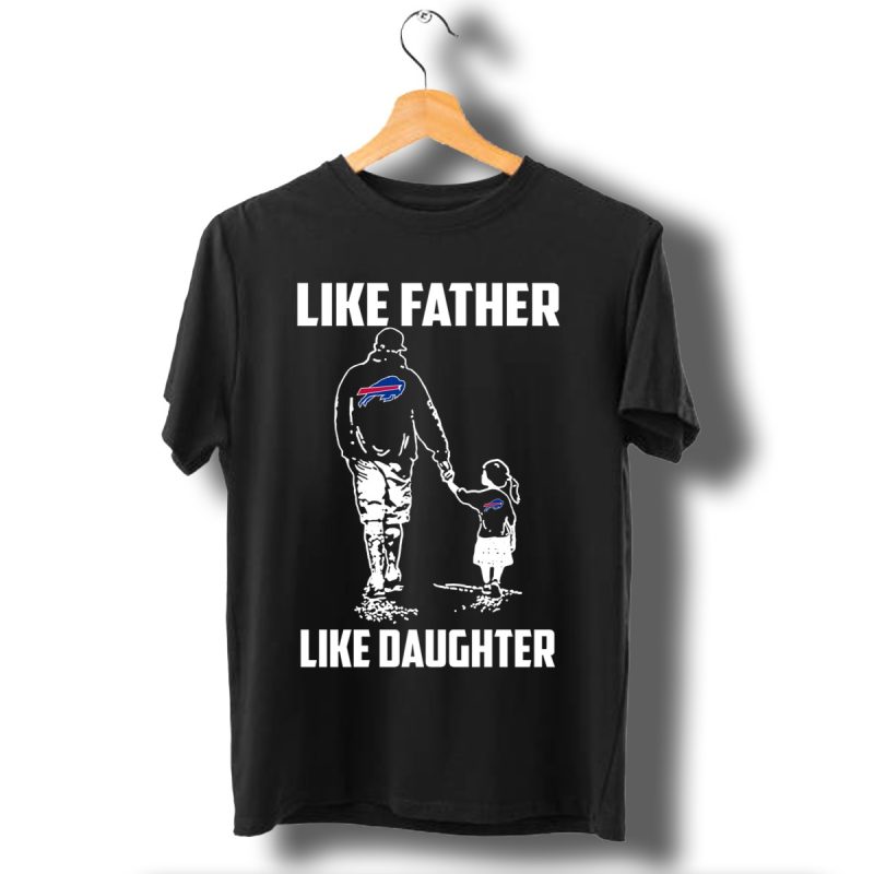 Buffalo Bills Like Father Like Daughter T Shirt T Shirt 1