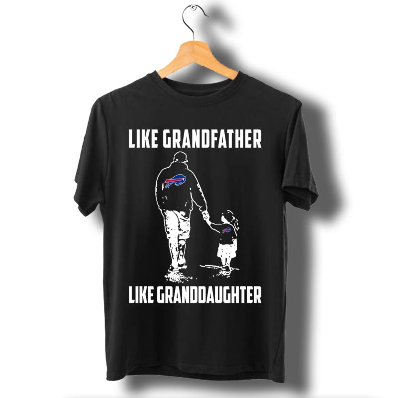 Buffalo Bills Like Grandfather Like Granddaughter T Shirt T Shirt 1