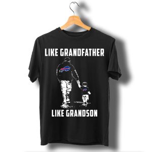 Buffalo Bills Like Grandfather Like Grandson T Shirt