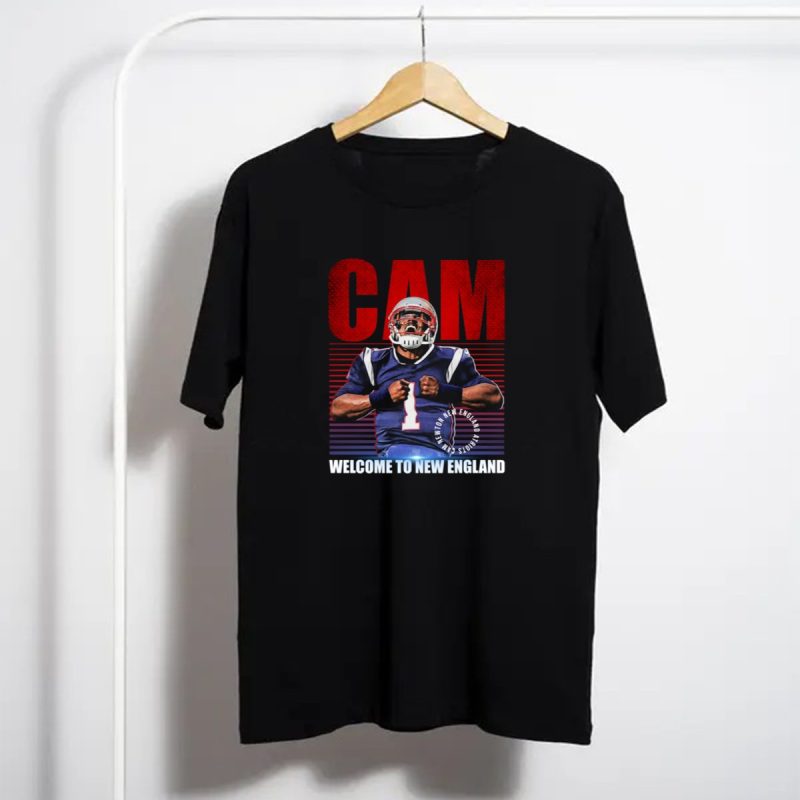 Cam Newton No1 New England Patriots Welcome To New England T Shirt T Shirt 1