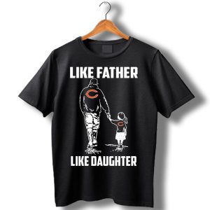 Chicago Bears – Like Father Like Daughter T-Shirt