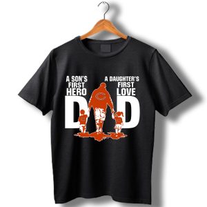 Chicago Bears Dad Son’S First Hero Daughter’S First Love T-Shirt