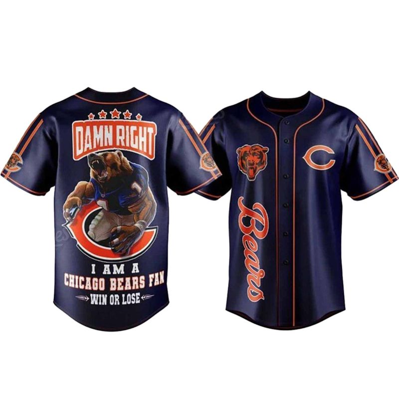 Chicago Bears Damn Right I Am A Bears Fan Win Or Lose Baseball Jersey 1