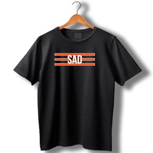Chicago Bears Sad Nfl Football Fan Irony And Disappointment T Shirt