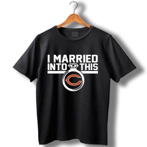Chicagobears I Married Into This T-Shirt