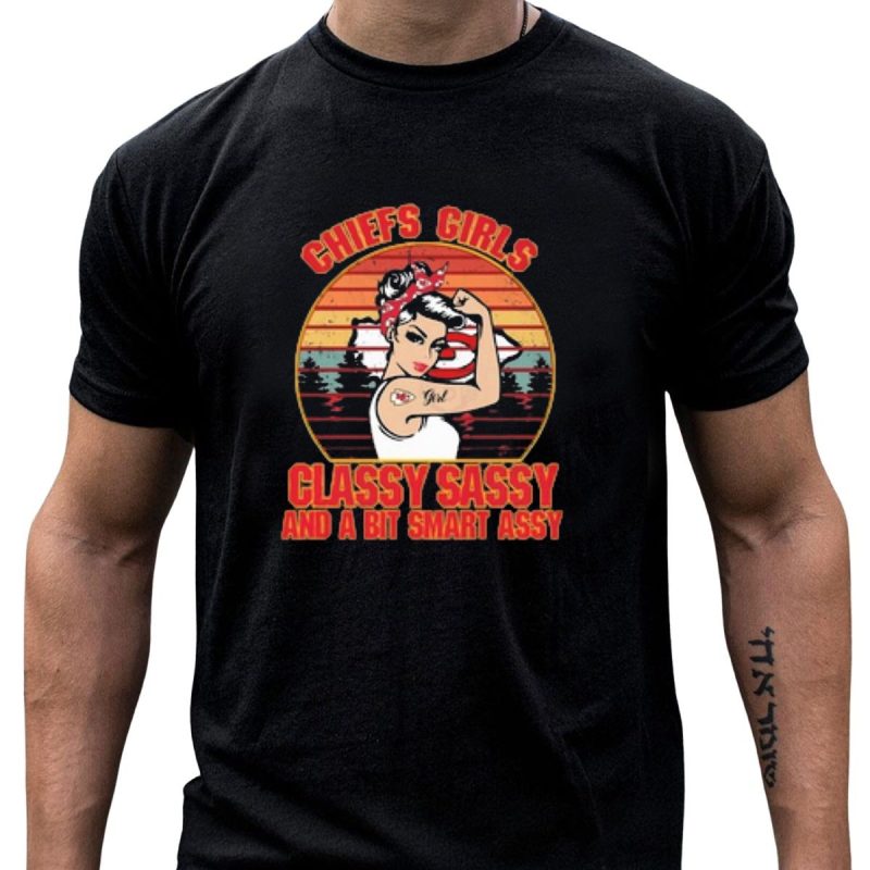 Chiefs Girls Classy Sassy And A Bit Smart Assy Vintage 2024 Kansas City Chiefs T Shirt T Shirt 1 1